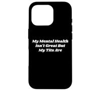 Ma santé mentale n'est Pas géniale mais Mes Seins sont Un drôle d'amour de soi Coque pour iPhone 16 Pro