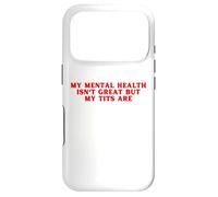 Ma santé mentale n'est Pas géniale mais Mes Seins sont Un drôle d'amour de soi Coque pour iPhone 17 Pro