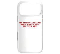 Ma santé mentale n'est Pas géniale mais Mes Seins sont Un drôle d'amour de soi Coque pour iPhone 17 Pro Max