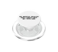 Ma santé mentale n'est Pas géniale mais Mes Seins sont Un drôle d'amour de soi PopSockets PopGrip pour MagSafe