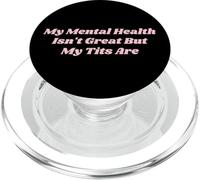 Ma santé mentale n'est Pas géniale mais Mes Seins sont Un drôle d'amour de soi PopSockets PopGrip pour MagSafe