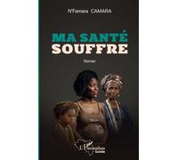 Ma santé souffre N'Famara Camara (Auteur)
