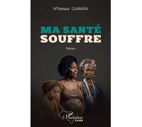 Ma santé souffre N'Famara Camara (Auteur)