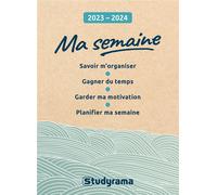 Ma semaine 2023-2024 Savoir m'organiser, gagner du temps, garder ma motivation, planifier ma semaine - Sophie Delaunoy - Studyrama Eds - broché - Agenda