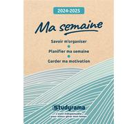 Ma semaine 2024-2025 Savoir m'organiser, planifier ma semaine, garder ma motivation - Sophie Delaunoy - Studyrama Eds - broché - Agenda