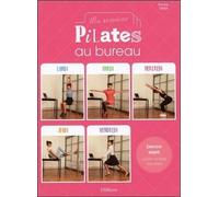 Ma semaine Pilates au bureau - Exercices adaptés à faire en toute discrétion