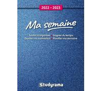 Ma Semaine - Savoir M'organiser, Gagner Du Temps, Garder Ma Motivation, Planifier Ma Semaine - Edition 2022-2023