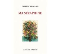 Ma Séraphine Patrice Trigano (Auteur)