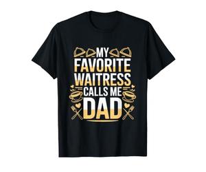 Ma Serveuse préférée m'appelle Papa, Fier de la fête des pères T-Shirt