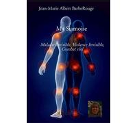 Ma Siamoise Maladie invisible, Violence Invisible, Combat réel - Jean-Marie Albert BarbeRouge - Bookelis - broché - Biographie