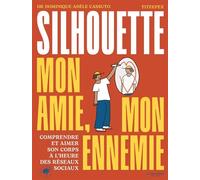 Ma silhouette, mon amie, mon ennemie - Dominique-Adèle Cassuto - La Martiniere Jeunesse - broché - Document jeunesse