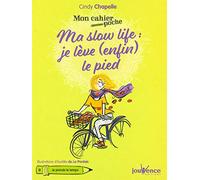 Ma slow-life : Je lève (enfin) le pied