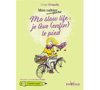 Ma slow-life : Je lève (enfin) le pied - Cindy Chapelle - Jouvence - broché - Guide