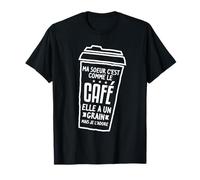 Ma Soeur C'est Comme Le Café Elle A Un Grain Mais Je L'adore T-Shirt