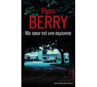 Ma soeur est une espionne - Flynn Berry - Presses De La Cite - broché - Roman