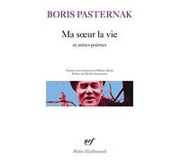 Boris Pasternak – Ma soeur la vie et autres poèmes – Gallimard
