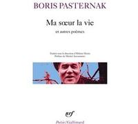 Ma soeur la vie et autres poèmes Hélène Henry (Editeur du volume), Boris Pasternak (Auteur), Michel Aucouturier (Préface)