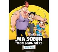 Ma soeur & mon beau-frère - Sellig & Co. - tome 01 Henri Jenfèvre (Dessinateur), Erroc (Auteur), Stédo (Dessinateur), Thierry Laudrain (Dessinateur), Juan (Dessinateur), Sellig (Auteur), Olivier Saive