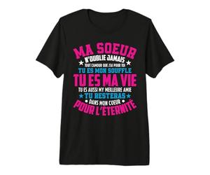 Ma Soeur N’oublie Jamais Tout L’Amour Que J’AI pour Toi T-Shirt Haut de Gamme