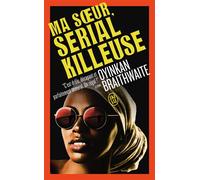 Ma soeur, serial killeuse - Oyinkan Braithwaite - J'ai Lu - Poche - Roman
