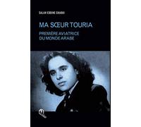 Ma Soeur Touria Premiere Aviatrice du Monde Arabe