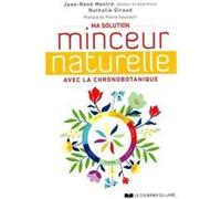 Ma solution minceur naturelle avec la chronobotanique Jean-René Mestre (Auteur), Nathalie Giraud (Auteur), Pierre Vausselin (Préface)