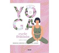 Ma solution yoga Cycle féminin - Maire Aurélie - Solar - broché - Guide