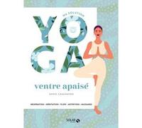 Ma solution yoga - Ventre apaisé Annie Casamayou (Auteur)