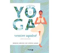 Annie Casamayou – Ma solution yoga – Ventre apaisé : Respiration et Méditation – Broché