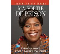Ma sortie de prison Prémices d'une Côte d'Ivoire Reconciliée - Simone Ehivet Gbagbo - Tabala Eds - broché - Essai