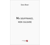Ma souffrance, mon calvaire