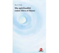 Ma spiritualité entre bleu et blanc