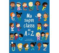 Ma super classe de A à Z - à partir de 5 ans