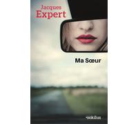 Ma Sœur Edition en gros caractères - Jacques Expert - Ookilus Editions - broché - Roman