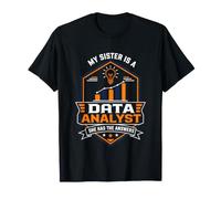 Ma sœur est analyste de données, Elle a Les réponses T-Shirt