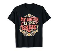 Ma Sœur Est La Mariée Mariage Fête Célébration Cortège T-Shirt