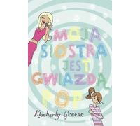 Ma sœur est une pop star Kimberly Greene (Buch auf Polnisch)