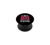 Ma sœur est Une survivante Sensibilisation au Cancer du Sein PopSockets PopGrip Adhésif