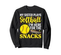 Ma sœur Joue au Softball Je suis là pour The Snacks Funny Sweatshirt
