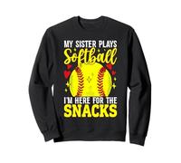 Ma sœur Joue au Softball Je suis là pour The Snacks Funny Sweatshirt
