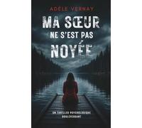 Ma sœur ne s'est pas noyée: Un thriller psychologique bouleversant