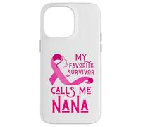 Ma survivante préférée m'appelle Nana Cancer du Sein Grand-mère Maman Coque pour iPhone 14 Pro Max