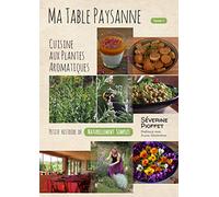 Ma Table Paysanne - Cuisine aux Plantes Aromatiques - Tome 1