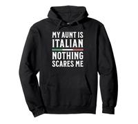 Ma Tante est Italienne, Rien ne m'effraie Sweat à Capuche