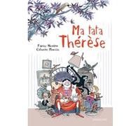 Ma tata Thérèse Fabrice Nicolino (Auteur), Catherine Meurisse (Illustration)