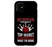 Ma Technique de Bowling est Celle d'un Joueur de Bowling Top Secret Coque pour iPhone 11