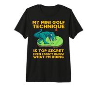 Ma Technique de Mini Golf est Top Secret, même si Je ne Sais Pas Quoi T-Shirt Haut de Gamme