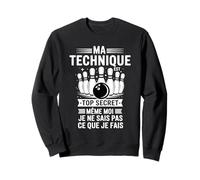 Ma Technique Est Top Secret Humour Bowling Drôle Sport Sweatshirt