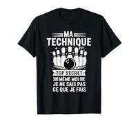 Ma Technique Est Top Secret Humour Bowling Drôle Sport T-Shirt