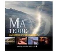 MA TERRE 1-LA MEUSE POUR HORIZON-DANS LE SECRET DES ABB G